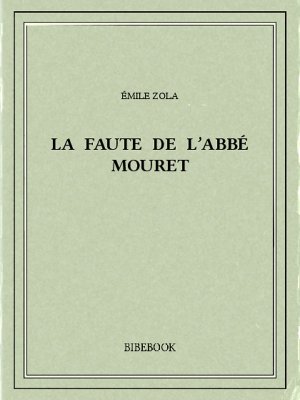 La faute de l’abbé Mouret - Zola, Emile - Bibebook cover