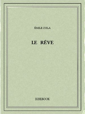 Le rêve - Zola, Emile - Bibebook cover