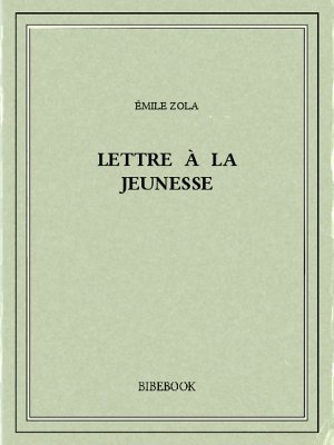 Lettre à la jeunesse - Zola, Emile - Bibebook cover