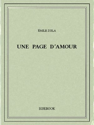 Une page d’amour - Zola, Emile - Bibebook cover