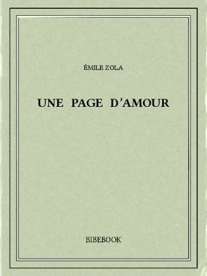 Une page d’amour - Zola, Emile - Bibebook cover