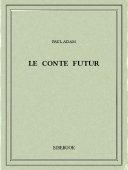 Le conte futur - Adam, Paul - Bibebook cover