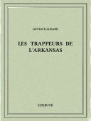 Les trappeurs de l&#039;Arkansas - Aimard, Gustave - Bibebook cover