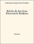 Récits de feu Ivan Pétrovitch Bielkine - Pushkin, Aleksandr Sergeyevich - Bibebook cover