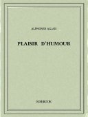 Plaisir d&#039;humour - Allais, Alphonse - Bibebook cover