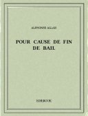 Pour cause de fin de bail - Allais, Alphonse - Bibebook cover