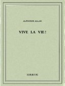 Vive la vie! - Allais, Alphonse - Bibebook cover