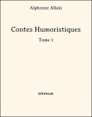 Contes Humoristiques - Tome 1 - Allais, Alphonse - Bibebook cover