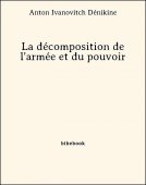 La décomposition de l&#039;armée et du pouvoir - Dénikine, Anton Ivanovitch - Bibebook cover