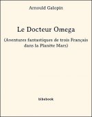 Le Docteur Omega (Aventures fantastiques de trois Français dans la Planète Mars) - Galopin, Arnould - Bibebook cover