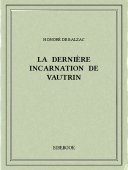 La dernière incarnation de Vautrin - Balzac, Honoré de - Bibebook cover