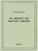 Où mènent les mauvais chemins - Balzac, Honoré de - Bibebook cover