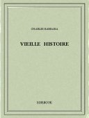 Vieille histoire - Barbara, Charles - Bibebook cover
