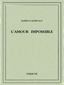 L&#039;amour impossible - Barbey d’Aurevilly, Jules - Bibebook cover