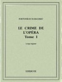 Le crime de l&#039;Opéra 1 - Boisgobey, Fortuné du - Bibebook cover