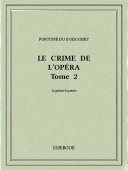 Le crime de l&#039;Opéra 2 - Boisgobey, Fortuné du - Bibebook cover