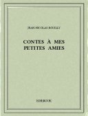 Contes à mes petites amies - Bouilly, Jean-Nicolas - Bibebook cover
