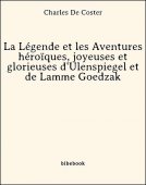 La Légende et les Aventures héroïques, joyeuses et glorieuses d&#039;Ulenspiegel et de Lamme Goedzak - De Coster, Charles - Bibebook cover
