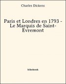 Paris et Londres en 1793 - Le Marquis de Saint-Évremont - Dickens, Charles - Bibebook cover