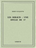 Les Ribaud : une idylle de 37 - Choquette, Ernest - Bibebook cover