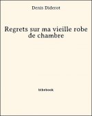 Regrets sur ma vieille robe de chambre - Diderot, Denis - Bibebook cover