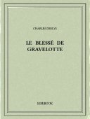 Le blessé de Gravelotte - Deslys, Charles - Bibebook cover