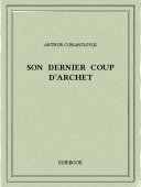 Son Dernier Coup d’Archet - Doyle, Arthur Conan - Bibebook cover