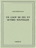 Un coup de feu et autres nouvelles - Dumas, Alexandre - Bibebook cover