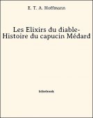 Les Élixirs du diable- Histoire du capucin Médard - Hoffmann, E. T. A. - Bibebook cover