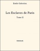 Les Esclaves de Paris - Tome II - Gaboriau, Émile - Bibebook cover