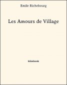 Les Amours de Village - Richebourg, Émile - Bibebook cover