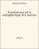 Fondements de la métaphysique des moeurs - Kant, Emmanuel - Bibebook cover