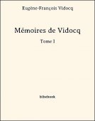 Mémoires de Vidocq - Tome I - Vidocq, Eugène-François - Bibebook cover