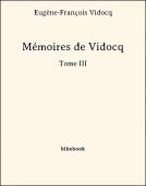Mémoires de Vidocq - Tome III - Vidocq, Eugène-François - Bibebook cover