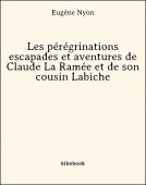 Les pérégrinations escapades et aventures de Claude La Ramée et de son cousin Labiche - Nyon, Eugène - Bibebook cover