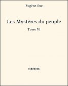 Les Mystères du peuple - Tome VI - Sue, Eugène - Bibebook cover