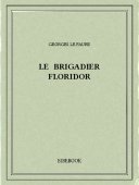 Le brigadier Floridor - Faure, Georges Le - Bibebook cover