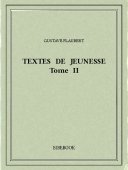 Textes de jeunesse II - Flaubert, Gustave - Bibebook cover