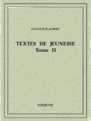 Textes de jeunesse II - Flaubert, Gustave - Bibebook cover