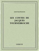 Les contes de Jacques Tournebroche - France, Anatole - Bibebook cover