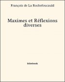 Maximes et Réflexions diverses - de La Rochefoucauld, François - Bibebook cover