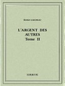 L&#039;argent des autres II - Gaboriau, Émile - Bibebook cover