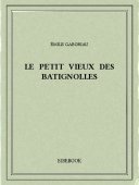 Le petit vieux des Batignolles - Gaboriau, Émile - Bibebook cover