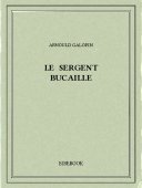 Le sergent Bucaille - Galopin, Arnould - Bibebook cover