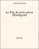 Le Fils de trois pères (Hardigras) - Leroux, Gaston - Bibebook cover