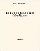 Le Fils de trois pères (Hardigras) - Leroux, Gaston - Bibebook cover
