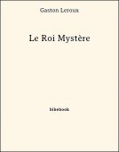 Le Roi Mystère - Leroux, Gaston - Bibebook cover