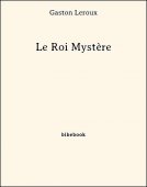 Le Roi Mystère - Leroux, Gaston - Bibebook cover
