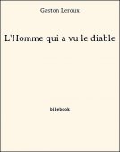 L&#039;Homme qui a vu le diable - Leroux, Gaston - Bibebook cover