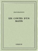 Les contes d’un matin - Giraudoux, Jean - Bibebook cover